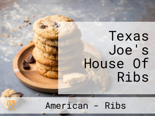 Texas Joe's House Of Ribs