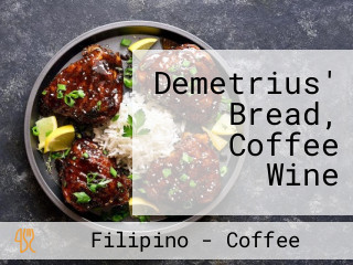 Demetrius' Bread, Coffee Wine