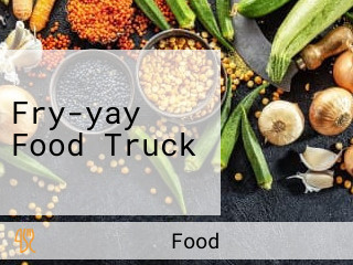 Fry-yay Food Truck