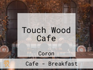 Touch Wood Cafe