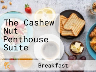 The Cashew Nut Penthouse Suite