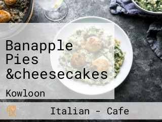 Banapple Pies &cheesecakes