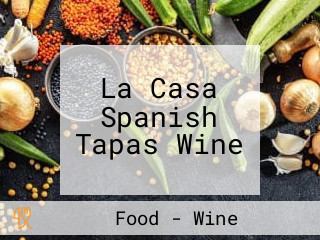 La Casa Spanish Tapas Wine