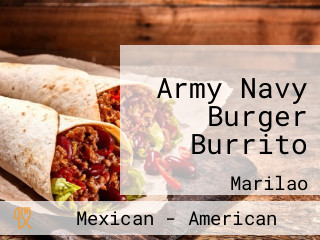 Army Navy Burger Burrito