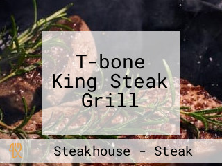 T-bone King Steak Grill