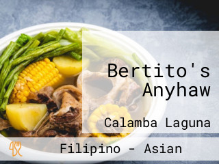 Bertito's Anyhaw
