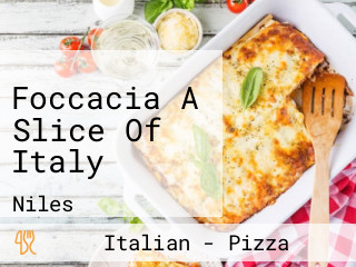 Foccacia A Slice Of Italy