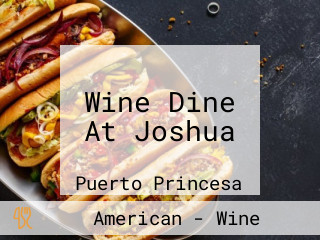 Wine Dine At Joshua