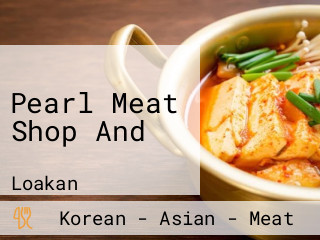 Pearl Meat Shop And