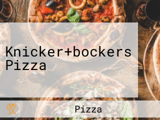 Knicker+bockers Pizza