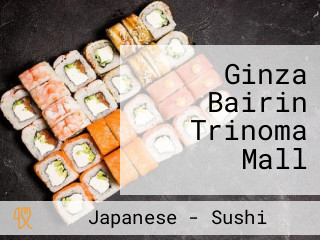 Ginza Bairin Trinoma Mall