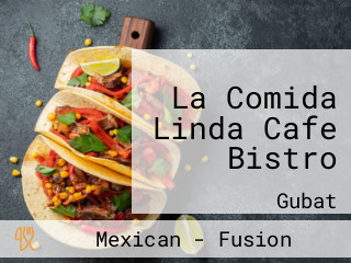 La Comida Linda Cafe Bistro