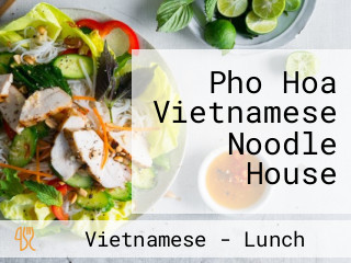 Pho Hoa Vietnamese Noodle House