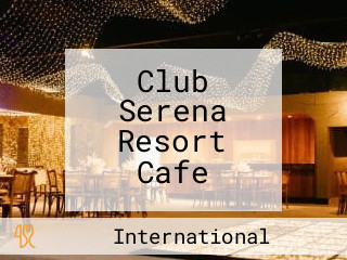 Club Serena Resort Cafe