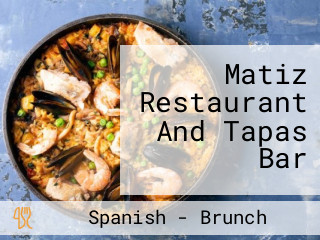 Matiz Restaurant And Tapas Bar