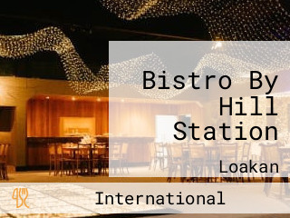 Bistro By Hill Station