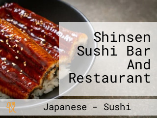 Shinsen Sushi Bar And Restaurant