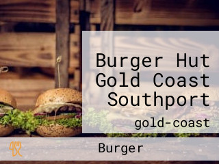 Burger Hut Gold Coast Southport