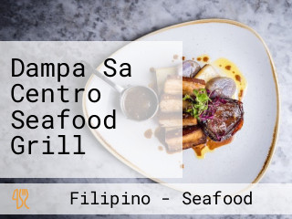 Dampa Sa Centro Seafood Grill