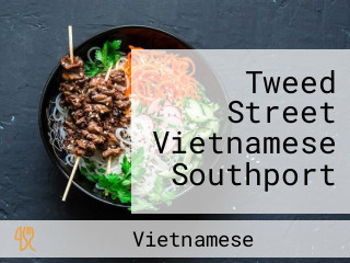 Tweed Street Vietnamese Southport