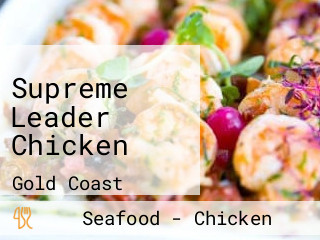 Supreme Leader Chicken