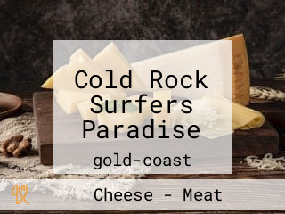 Cold Rock Surfers Paradise