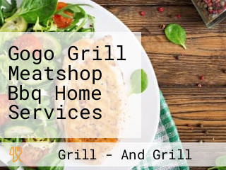 Gogo Grill Meatshop Bbq Home Services