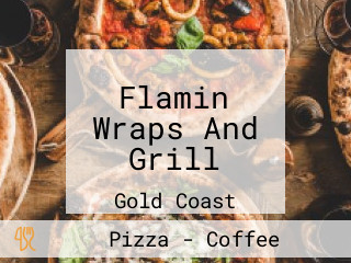 Flamin Wraps And Grill