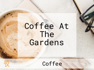 Coffee At The Gardens