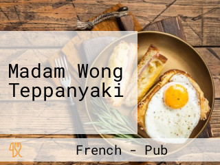 Madam Wong Teppanyaki