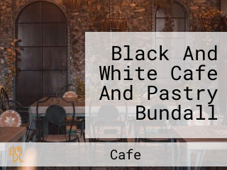 Black And White Cafe And Pastry Bundall