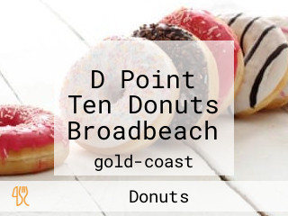 D Point Ten Donuts Broadbeach