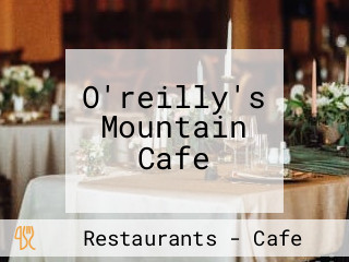 O'reilly's Mountain Cafe