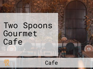 Two Spoons Gourmet Cafe