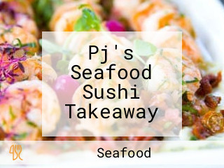 Pj's Seafood Sushi Takeaway