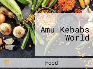 Amu Kebabs World