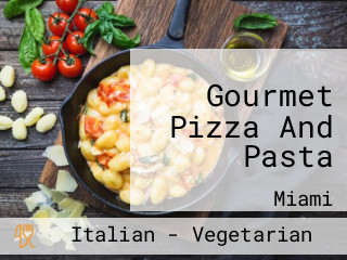 Gourmet Pizza And Pasta