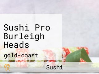 Sushi Pro Burleigh Heads