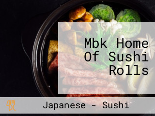 Mbk Home Of Sushi Rolls