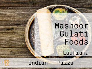 Mashoor Gulati Foods