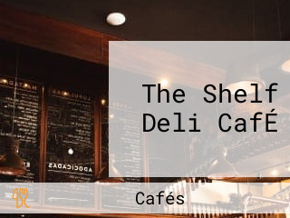 The Shelf Deli CafÉ