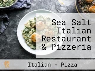 Sea Salt Italian Restaurant & Pizzeria