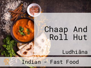 Chaap And Roll Hut