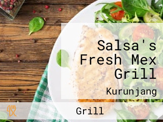 Salsa's Fresh Mex Grill