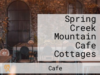 Spring Creek Mountain Cafe Cottages