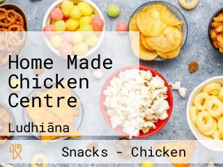 Home Made Chicken Centre