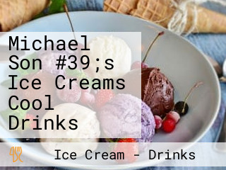 Michael Son #39;s Ice Creams Cool Drinks