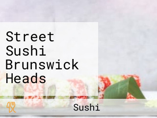 Street Sushi Brunswick Heads