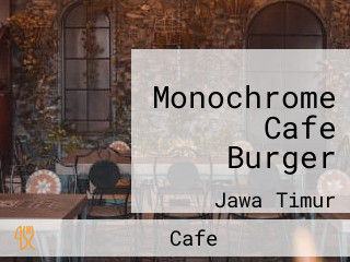 Monochrome Cafe Burger