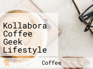 ️ Kollabora Coffee Geek Lifestyle